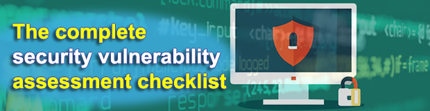 The complete security vulnerability assessment checklist