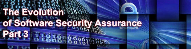 The Evolution of Software Security Assurance. Part 3