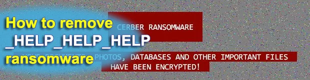 Virus HELP_HELP_HELP: Cerber Ransomware 2017 edition decryptor