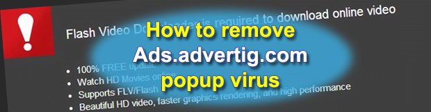 Remove Ads.advertig.com popup virus. Advertig.com ads removal for Chrome, Firefox, Internet Explorer