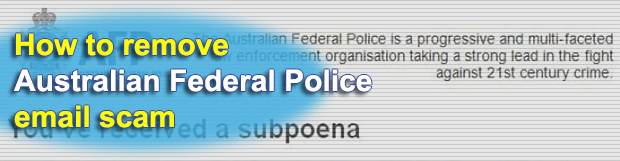 AFP email scams: beware of fake Australian Federal Police subpoena viruses