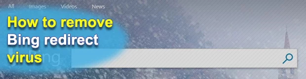 Remove Bing redirect virus from Chrome, Firefox, IE