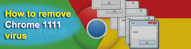 Google Chrome 1111 error virus removal