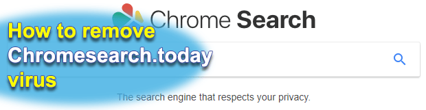 Chromesearch.today removal from Chrome, Mozilla Firefox and IE