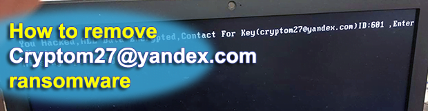 Cryptom27@yandex.com virus: HDDCryptor ransomware decryption and removal