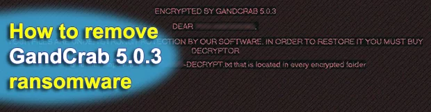 Encrypted by GandCrab 5.0.3 – ransomware removal and decryption