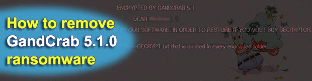 Decrypt and remove GandCrab 5.1.0 ransomware virus