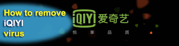 Uninstall iQIYI video ads virus in Chrome, Firefox, IE