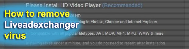 Remove Liveadexchanger virus in Chrome, Firefox and IE
