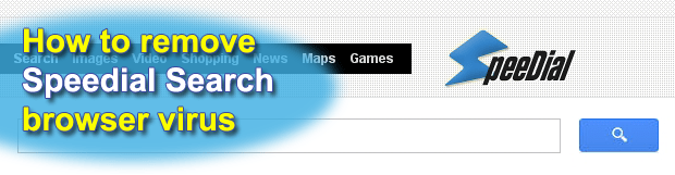 Remove Speedial virus. Speedial.com search removal for Firefox, Chrome, Explorer
