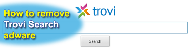 Remove Trovi Search virus. Trovi.com removal for Chrome, Firefox and IE