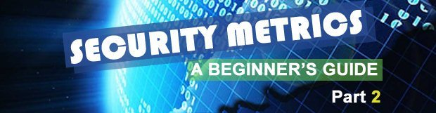 Security Metrics: A Beginner’s Guide. Part 2